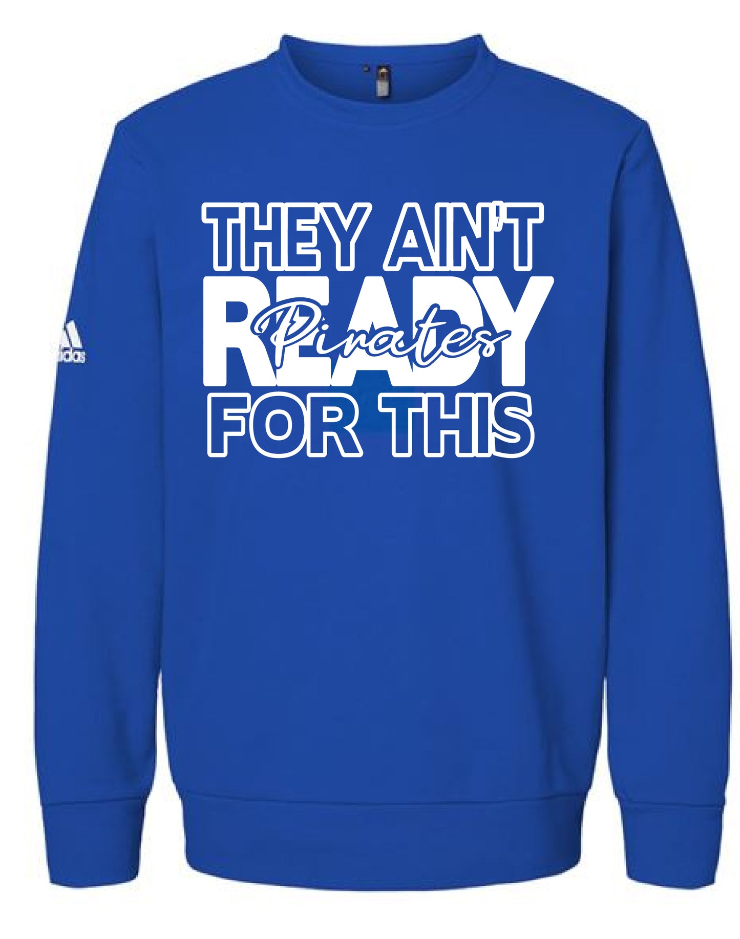 ADIDAS They Ain't Ready For This Pirate Sweatshirt