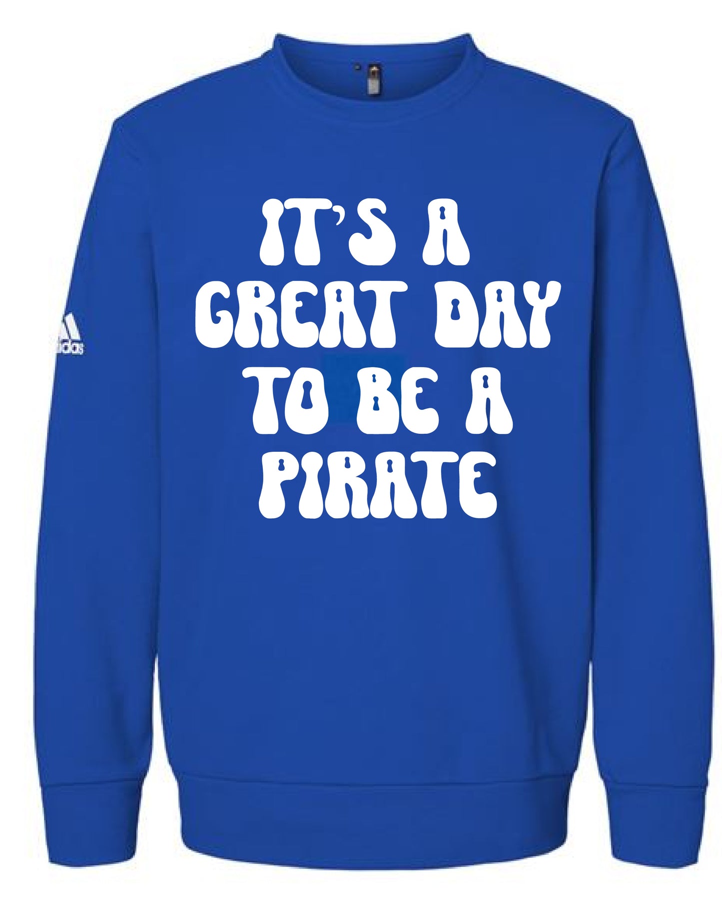 ADIDAS It's A Great Day To Be A Pirate Sweatshirt